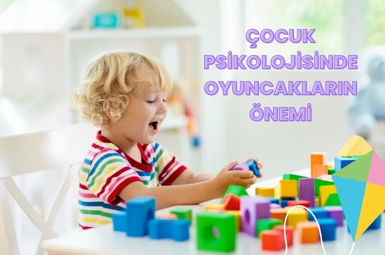 Çocuk Psikolojisinde Oyuncakların Önemi