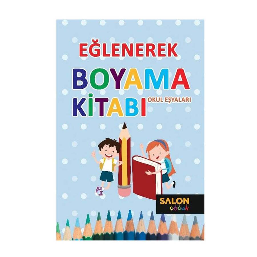 Eğlenerek Boyama Kitabı-Okul Eşyaları